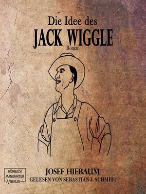 cover image of Die Idee des Jack Wiggle